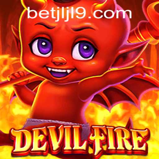 Explore the Thrilling World of DevilFire: A Comprehensive Guide