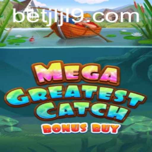 Explore the Exciting World of MegaGreatestCatchBonusBuy